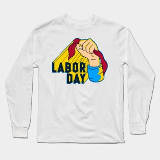 Labor Day Quote Long Sleeve T-Shirt